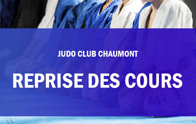 REPRISE DES COURS au Judo Club Chaumont