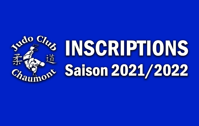 Organisation des Inscriptions au judo club Chaumont pour la saison 2021/2022